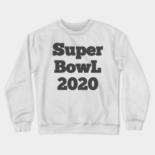 Super Bowl 2020 Tshirt Crewneck Sweatshirt